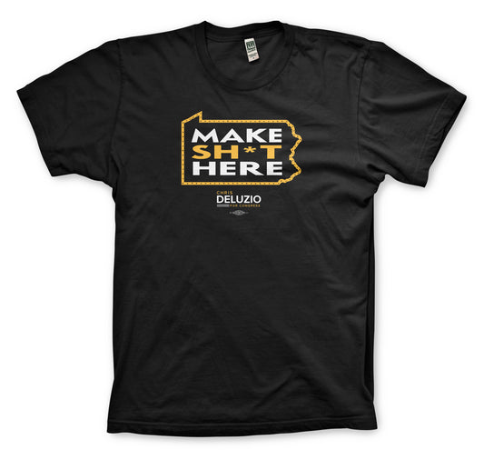 Make Sh*t Here T-shirt